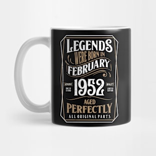 70th Birthday Legends Were Born In February 1952 Aged Perfectly Mug